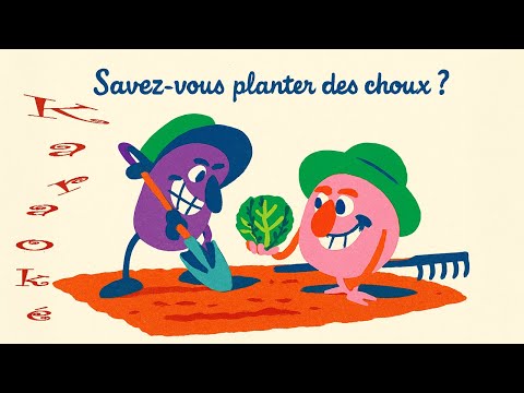 Savez-vous planter des choux ? - KARAOKÉ (Paroles & Musique)