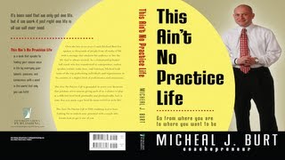 preview picture of video ''This Ain't No Practice Life' - book review - Coach Micheal Burt'