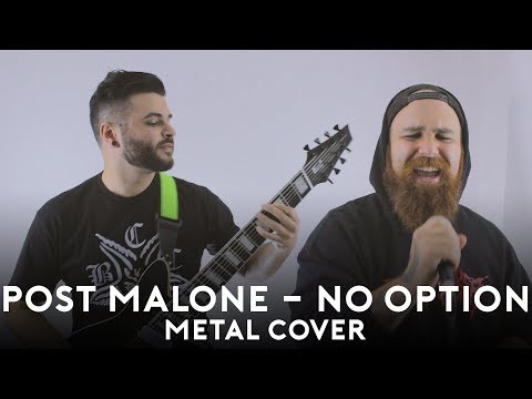 Post Malone - No Option (DJENT / METAL / ROCK COVER) Feat. Johnny Ciardullo