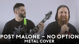 Post Malone - No Option (DJENT / METAL / ROCK COVER) Feat. Johnny Ciardullo