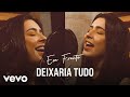 Lauana Prado - Deixaria Tudo Lyric Video Lauana Prado - Deixaria Tudo Lyric Video