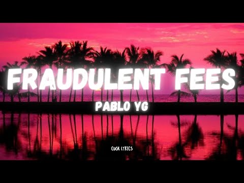 Pablo Yg, Monk music - Fraudulent Fees (Lyrics)