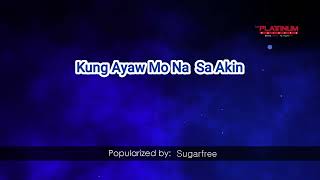 08554   Kung Ayaw Mo Na  Sa Akin   Sugarfree