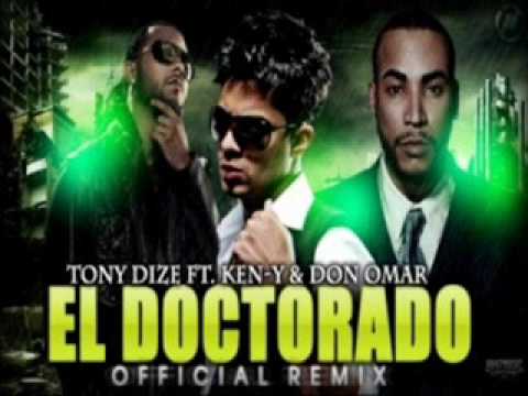 El Doctorado Official Remix - Tony Dize Ft Ken-Y & Don Omar 2010