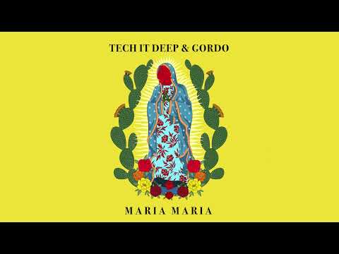 TECH IT DEEP x Gordo – Maria Maria (Official Audio)