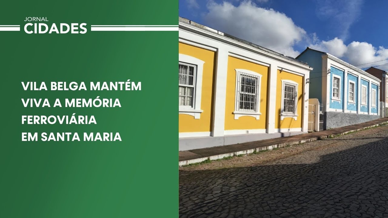 Vila Belga preserva história ferroviária em Santa Maria