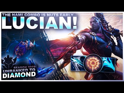 OK... LUCIAN / NAMI DAMAGE EARLY IS INSANE! - Unranked to Diamond | League of Legends