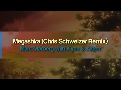 Marc Marberg with Kyau & Albert - Megashira (Chris Schweizer Remix)