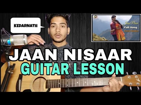 Jaan Nisaar Guitar Chords Lesson | Kedarnath | Arijit singh | without CAPO