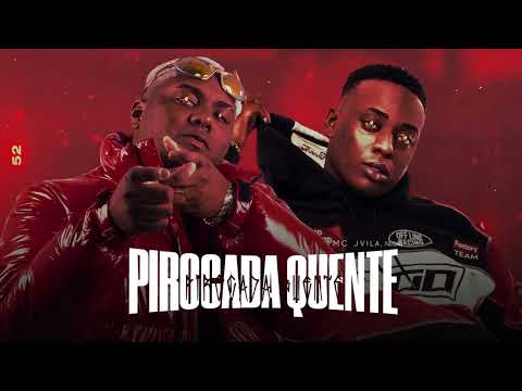 MC Jvila - Pirocada Quente (w/ Mc Negão Original, DJ Dael) on Spotify Charts