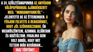 ANYÓSOM VÁLÁSI PAPÍROKKAL AJÁNDÉKOZOTT MEG – DE NEM TUDTA, MIT ÉRTEM MÁR EL