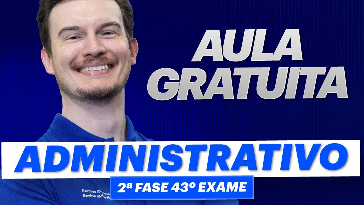 Aula GRATUITA de Direito Administrativo| 2ª Fase 43º Exame OAB