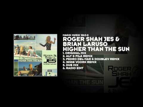 Roger Shah JES & Brian Laruso - Higher Than The Sun (Aly & Fila Remix)