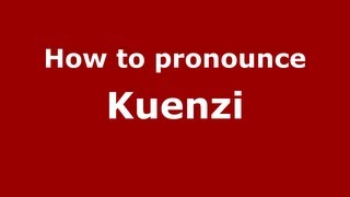 How to pronounce Kuenzi