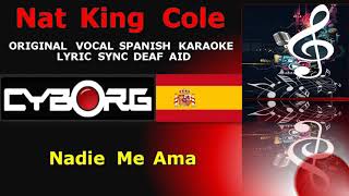 Nat King Cole - Nadie Me Ama (No One Loves Me) SPANISH ORIGINAL VOCAL KARAOKE LYRIC SYNC DEAF AID