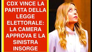 CDX VINCE LA PARTITA DELLA LEGGE ELETTORALE: LA CAMERA APPROVA E LA SINISTRA INSORGE