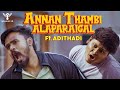 Annan Thambi Alaparaigal Ft.Adithadi | Nakkalites