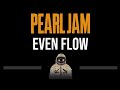 Pearl Jam • Even Flow (CC) (Upgraded Video) 🎤 [Karaoke] [Instrumental Lyrics]