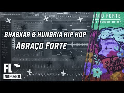 Bhaskar e Hungria Hip Hop - Abraço Forte (FL Studio Remake + FLP)