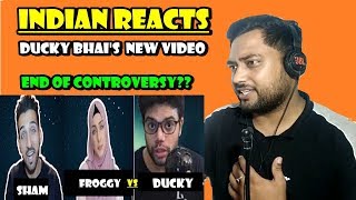 Indian Reacts to DUCKY BHAI || PUTTING AN END TO SHAM IDREES DRAMA FOREVER !!