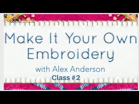 Alex Anderson LIVE - Embroidery Class #2 - Stitches and More