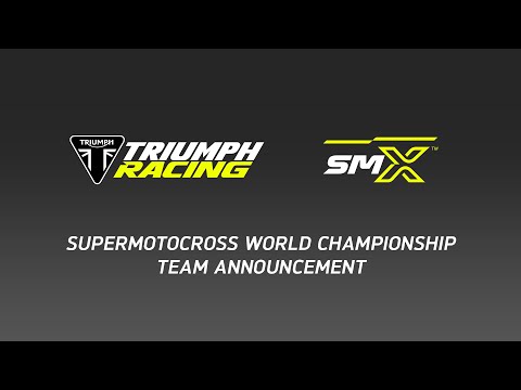 Triumph Racing SuperMotocross World Championship Team Announcement