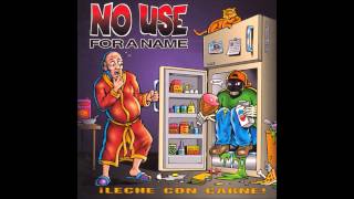 NO USE FOR A NAME - ¡LECHE CON CARNE! - 1995 - FULL ALBUM