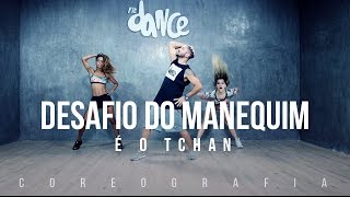 Desafio Do Manequim - É O Tchan - Coreografia |  FitDance TV