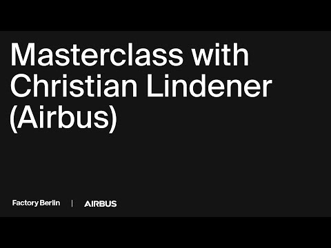 Masterclass with Christian Lindener (Airbus BIZLab) - YouTube