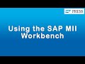 Using the SAP MII Workbench