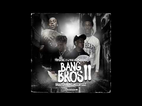 Bang Bros ll - LordeTheTopScore X G Man X SmerkishZ (Official Audio)