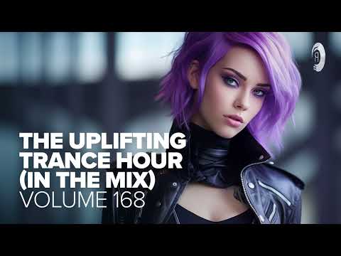 UPLIFTING TRANCE HOUR IN THE MIX VOL. 168 [FULL SET]