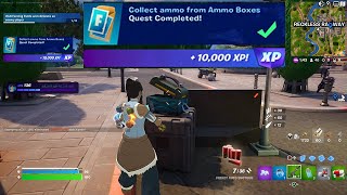 How to EASILY Collect ammo from Ammo Boxes in Fortnite locations Quest!