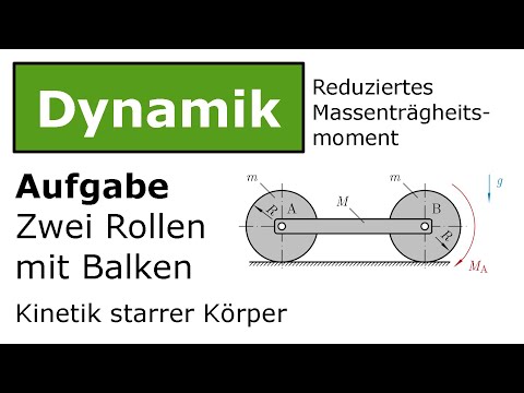 ⚙️ Zwei Rollen mit Balken, reduziertes Massenträgheitsmoment [Technische Mechanik, Dynamik, Kinetik]