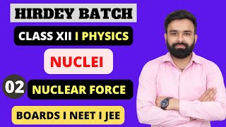 Nuclear Force and Its importance I Chapter 13 Nuclei Class 12th Physics I CBSE NEET JEE