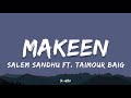 Makeen Salem Sandhu Ft Taimour Baig Lyrics