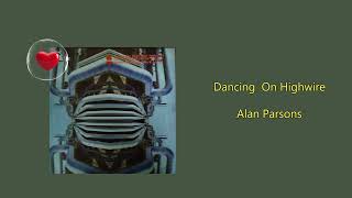 Dancing on Highwire in The Alan Parsons Project: Easy listening  music from the 70s, 80s  and 90s