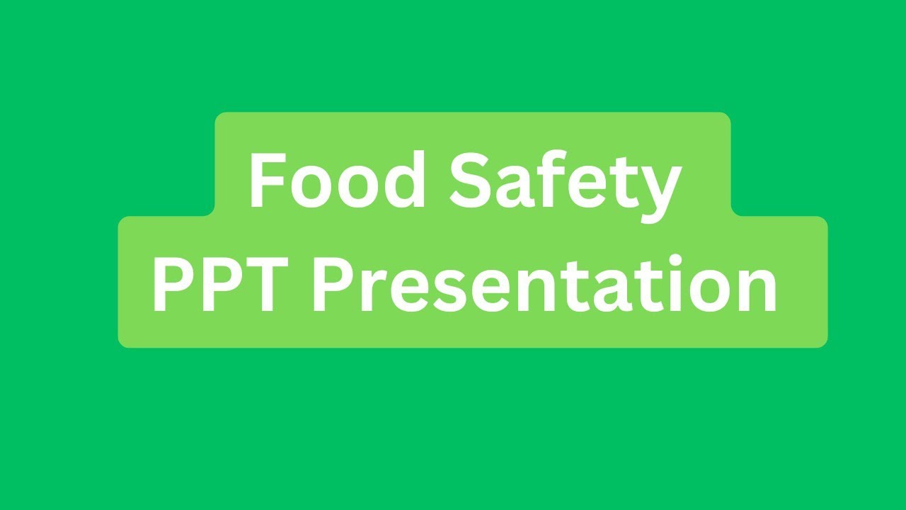 Food Safety PPT Presentation Seminar Download: Meaning, Importance, Components