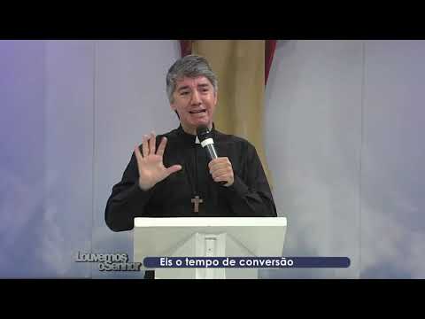 Sermon by Father Robson Antonio - Let us praise the Lord - 03/03/2019