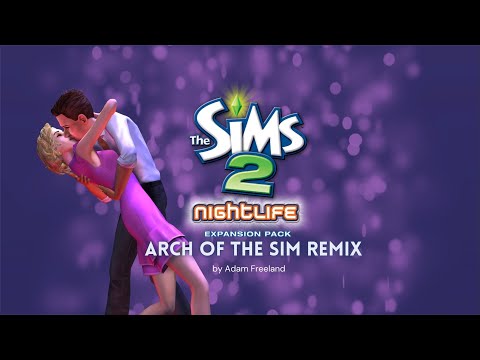 The Sims 2 Nightlife Soundtrack - Arch of The Sim remix - Adam Freeland