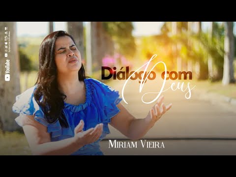 Miriam Vieira - Diálogo com Deus - Clip Oficial 2024 #MiriamVieira