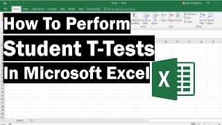 How To Perform T-Tests In Microsoft Excel
