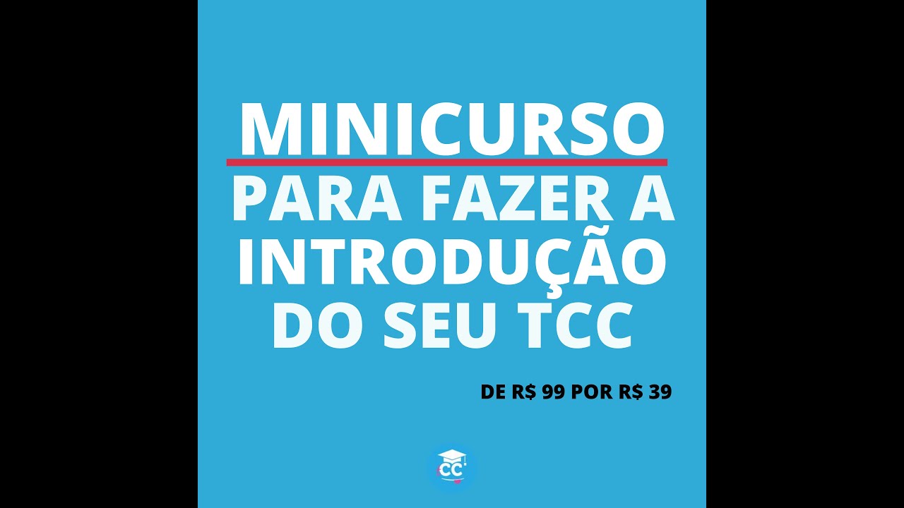 Minicurso para fazer a INTRODUÇÃO do TCC e ARTIGO CIENTÍFICO