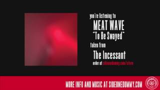 Meat Wave - To Be Swayed