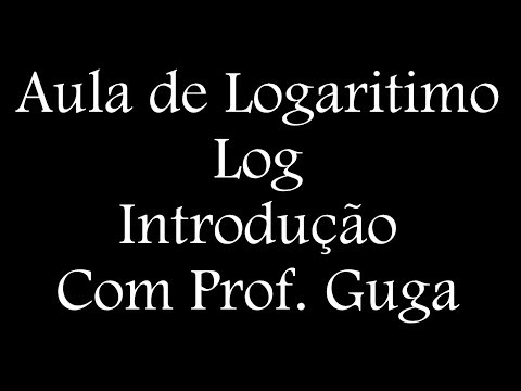 Aula de Logaritmo - Introdução de Conceitos