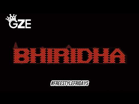 GZE - Bhiridha #FreestyleFridays ( Produced by Gangsta Made It, Yagi Dojo & Noxa)