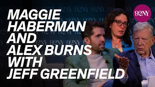 Maggie Haberman and Alex Burns with Jeff Greenfield: American Politics 2026