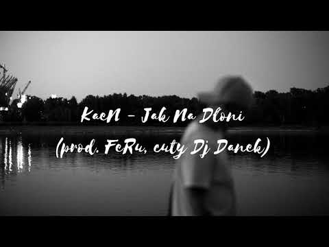 KaeN - Jak Na Dłoni (prod. FeRu, cuty Dj Danek)