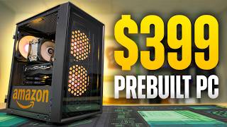 We Bought a $399 Gaming PC From Amazon...