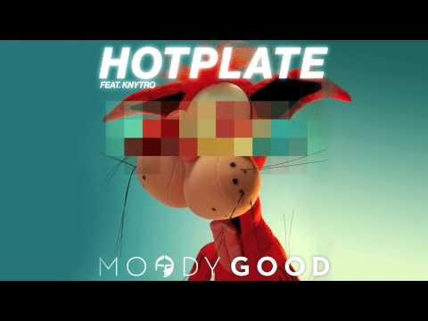 Moody Good - Hotplate feat. Knytro (Full Version)
